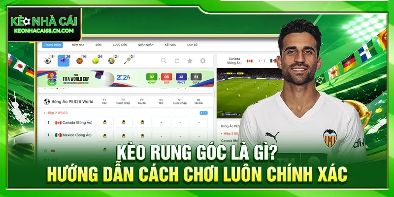 Kèo Rung Góc Là Gì? Hướng Dẫn Cách Chơi Luôn Chính Xác 8 Kèo Rung Góc Là Gì? Hướng Dẫn Cách Chơi Luôn Chính Xác